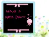 HAve a nice day