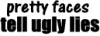 Pretty faces.