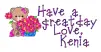 Have a great day- Kenia