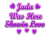 *~Jada Was Here Showin Love~*