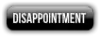 disappointment