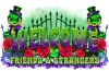Welcome Friends N Strangers