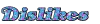 Dislikes