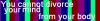 Cannot Divorce
