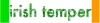 irish temper