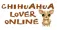 CHIHUAHUA LOVER Online