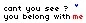 You belong with me