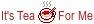 It's Tea For Me - oni