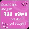 Gud gurlz r bad gurlz...