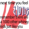 Next time you feel Alone