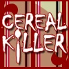 Cereal Killer