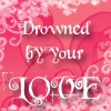 Drowning in Your Love