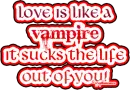 love is like a vampire
