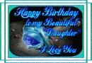 Happy Birthday to my Beautiful "Daughter" I Love You