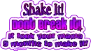 Shake it