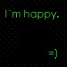 I`m happy