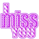 i miss you