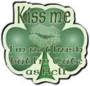 KISS ME CUZ I'M CUTE