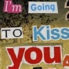I'm Going To Kiss You