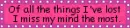 i miss my mind