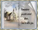 Remember you are never alone, god is with you