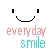 EVERYDAY SMILE