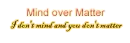 Mind over Matter