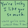 you're lucky...