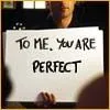 To me you are perfect