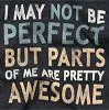 I may not be perfect but...