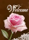 WELCOME ROSE