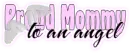 MOMMY TO AN ANGEL - GIRL