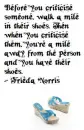 before you criticize someone, walk a mile in their shoes