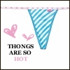 thongs are so hot