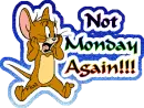 Not Monday Again