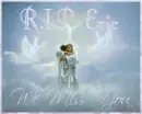 R.I.P. Eric