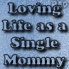 LOVING LIFE AS A SINGLE MOMMY- BLUE
