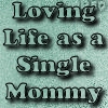 LOVING LIFE AS A SINGLE MOMMY- GREEN
