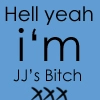 Hell Yeah I'm JJ's Bitch [ NLT ]