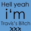 Hell Yeah I'm Travis's Bitch [ NLT ]