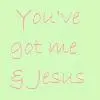 Me and Jesus