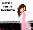 GREAT WEEKEND