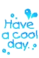 HAVE A COOL DAY