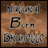 Natural Born Brunette