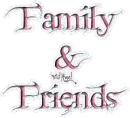 Friends and Family