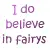 I do believe