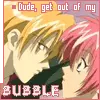 Get out if my bubble