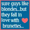 guys love brunettes