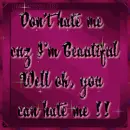 YOU CAN HATE ME