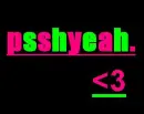 psshyeah. <3